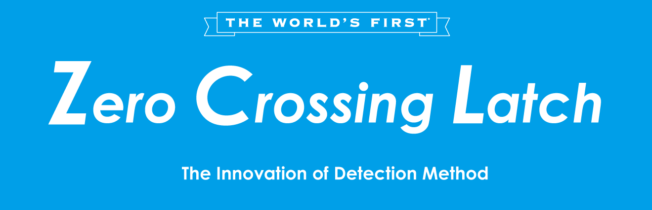 Introducing Zero Crossing Latch - Innovation of Detection Method